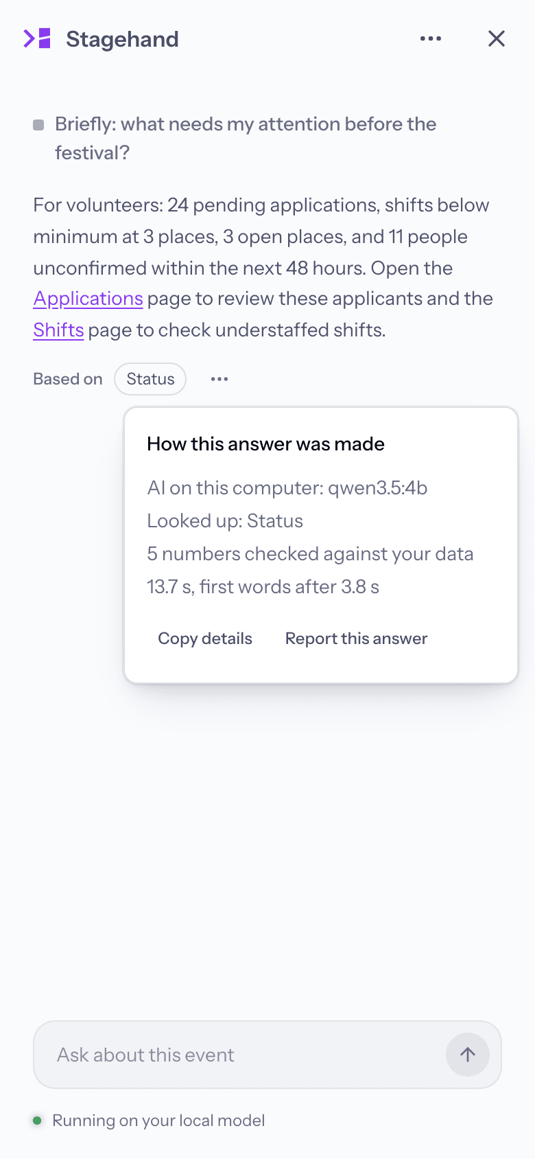 Every answer can show how it was made: the model on this computer, what it looked up and how many numbers were checked.